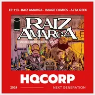 HQ CORP. 113 - Raiz Amarga: Uma Conversa Sincera sobre o Quadrinho