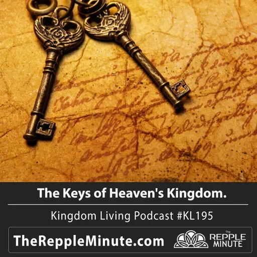 The Keys of Heaven's Kingdom | Kingdom Living Biblical Encouragement Podcast