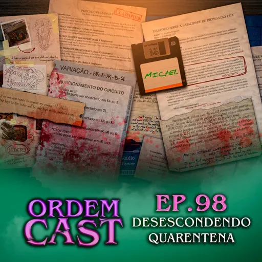 OrdemCast Ep. 98 - Desescondendo Quarentena (com Alice Schiavoto, Luziano e Eddu)