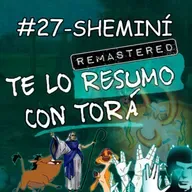 Te lo Resumo con Torá #27 - Sheminí: El Misterioso Octavo Día