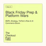 Week 46 - Black Friday Prep & Platform Wars: BNPL Strategy, TikTok's Rise & AI Commerce Boom