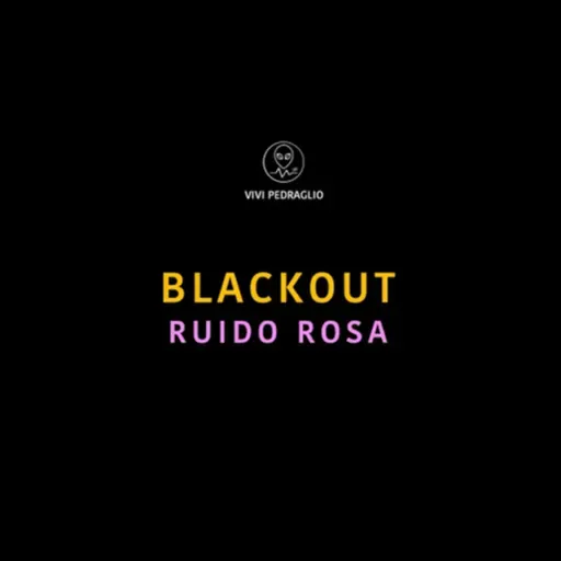 Blackout | Ruido Rosa