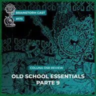 #173 - Coluna OSR Review Ep 9 - Brainstorm Cast T4