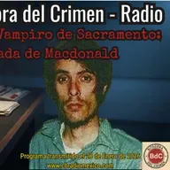 El Vampiro de Sacramento: Richard Chase y la Tríada de Macdonald | Bitácora del Crimen Radio - 010