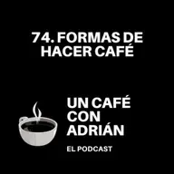 74. Formas de hacer café