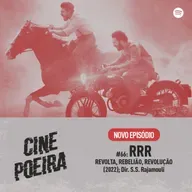 CINE POEIRA - Episódio #66 - RRR 