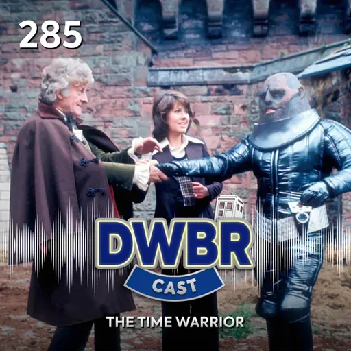 DWBRcast 285 - Série Clássica: The Time Warrior!