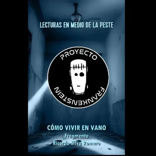 37 CÓMO VIVIR EN VANO por Ricardo Silva Romero