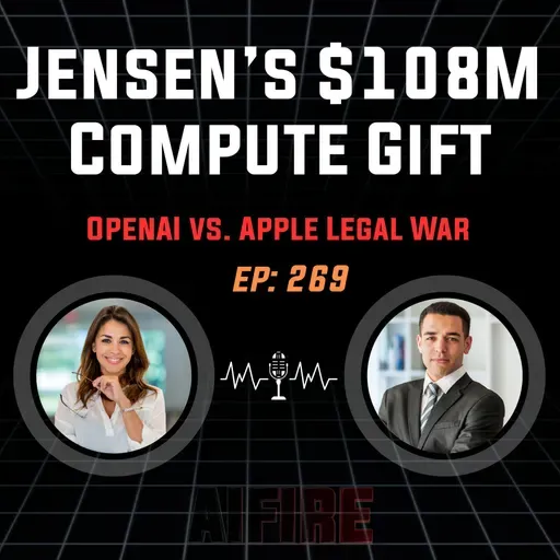 🎙️ EP 269: Jensen’s $108M Compute Gift & The OpenAI vs. Apple Legal War