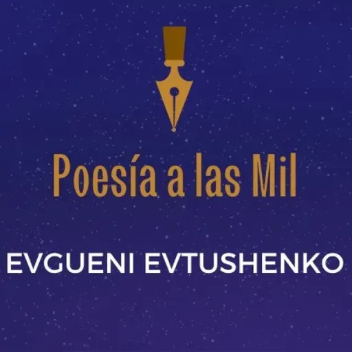 POESÍA A LAS MIL - EVGUENI EVTUSHENKO - AUDIOLIBROS DE POESÍA -