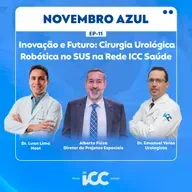 Ep 11 - Inovação e futuro: cirurgia urológica robótica no SUS na Rede ICC Saúde