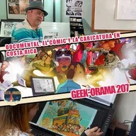 GEEK-ORAMA 207 "Documental: El Cómic y la Caricatura en Costa Rica"
