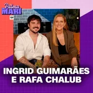 Ingrid Guimarães e Rafa Chalub (Esse Menino) | Na Palma da Mari #91