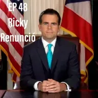 EP 48 - Ricky Renunció