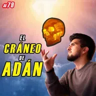 El Cráneo de Adán, el Primer Hombre que Cambiaría la Historia del Mundo: Podcast #79