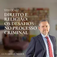 Videocast - Direito e religião: os desafios no processo criminal