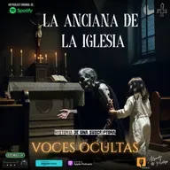 Ep168. La Anciana de la Iglesia | Historia de una suscriptora