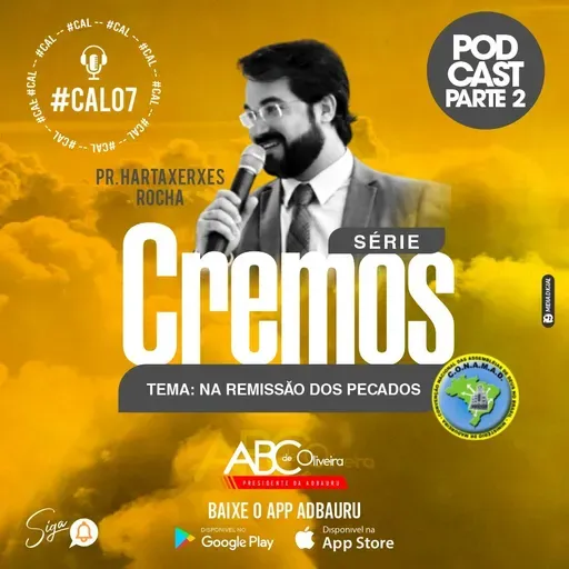 CREMOS 7 - PARTE 2 | Na remissão dos pecados || Pastor Hartaxerxes Rocha