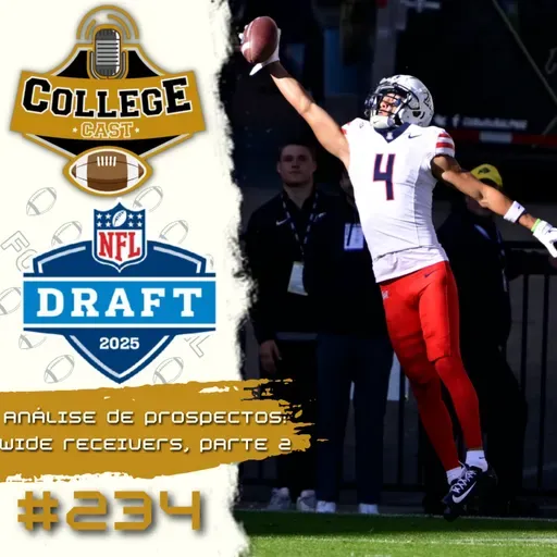 Ep 234: Wide Receivers, Parte 2 - "Prendam, segurem, agarrem, capturem..."