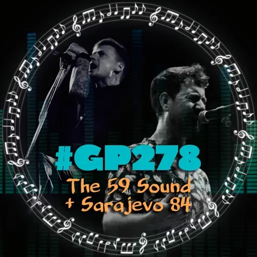 #GP278 Rock alternativo con The 59 Soundy Sarajevo 84 (07x06)