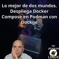 ATA 784 Lo mejor de dos mundos. Despliega Docker Compose en Podman con Dockge