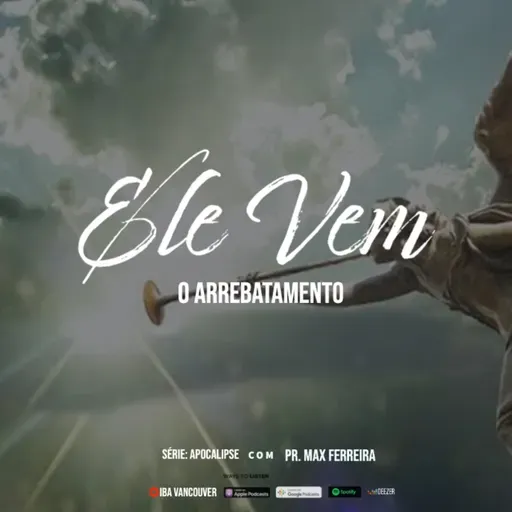 Ele Vem (o arrebatamento)