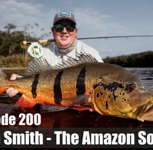 Episode 200 - Josh Smith Venturing Solo to the Amazon
