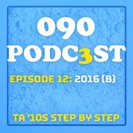 EPISODE 12: 2016 (PART 2)