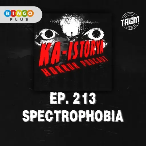 Episode 213 : SPECTROPHOBIA