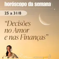 Semana de Virada: Decisões no Amor e nas Finanças 🌒 | Horóscopo Semanal 25 a 31 de agosto