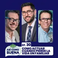Como actuar cuando un familiar pierde la vida. Ep. 30 