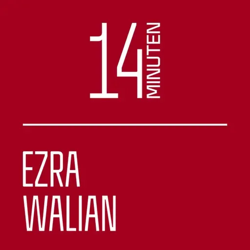 14 Minuten met... Ezra Walian