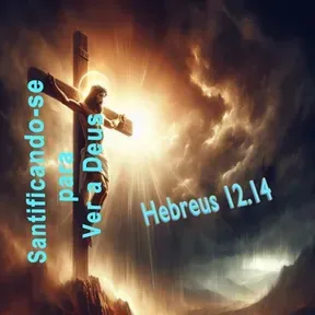 Santificando-se para Ver a Deus