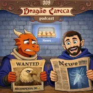 DC 309 - Retrospectiva Dragão Careca 2025
