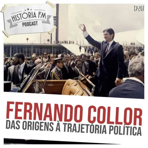 207 Fernando Collor: das origens à trajetória política