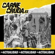 El mundo hace la guerra en Sudán (CARNE CRUDA #1580)