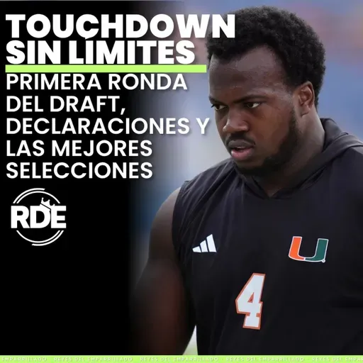 Primera ronda del Draft, declaraciones y las mejores selecciones