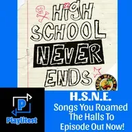 Songs You Roamed The Halls To ft. High School Never Ends Pod!