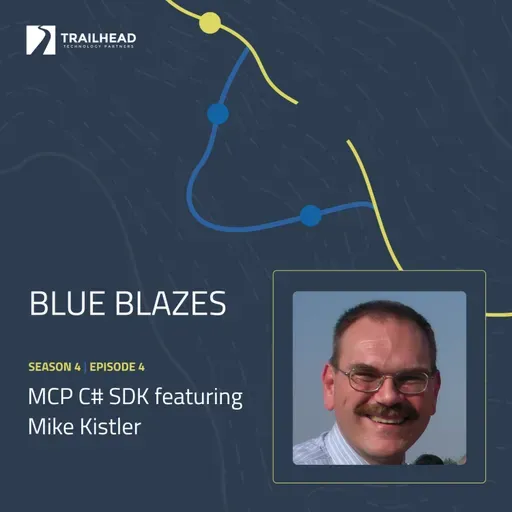 Blue Blazes S04E04: MCP C# SDK – featuring Mike Kistler