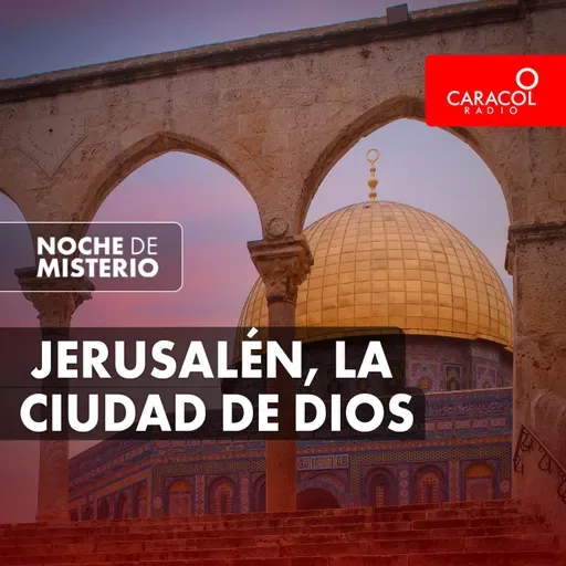 Jerusalén, la ciudad de Dios