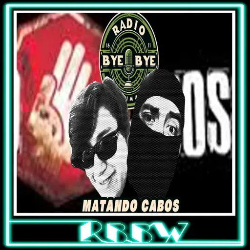MATANDO CABOS- RBBW 09/Julio/2025