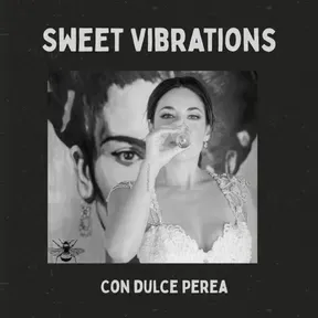 Sweet Vibrations con Dulce