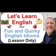 Let's Learn English! Topic: Fun and Quirky English Idioms 🍰🍎🏇