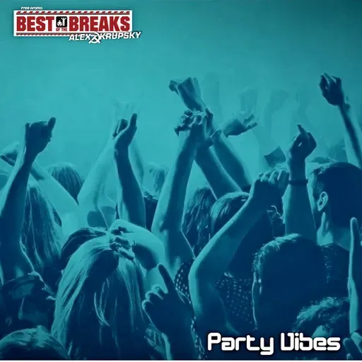 Alex Krupsky - Best Of The Breaks [Party Vibes] '2025