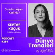 Sınırları Aşan Kadınlar - Konuk: İKADE Derneği Başkanı Sevtap Küçük