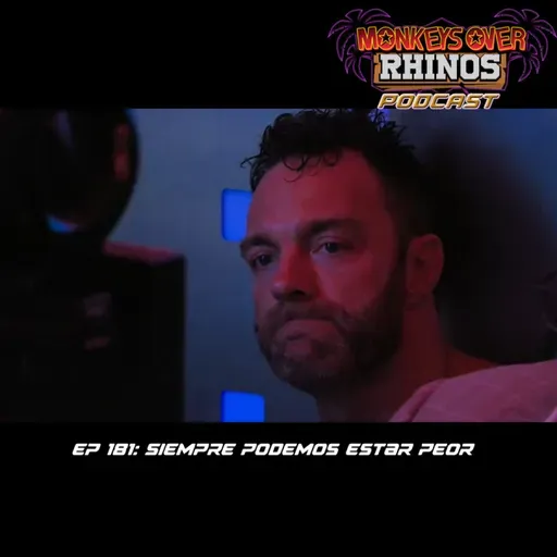 MoRP Ep 181 - Siempre podemos estar peor