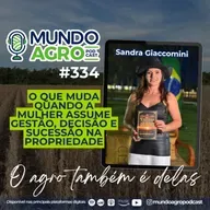 #EP334 MAP O Agro também é Delas: Mulheres que lideram, transformam e inspiram com Sandra Giaccomini