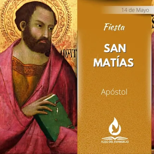 Juan 15, 9-17 - Fiesta de San Matías, Apóstol