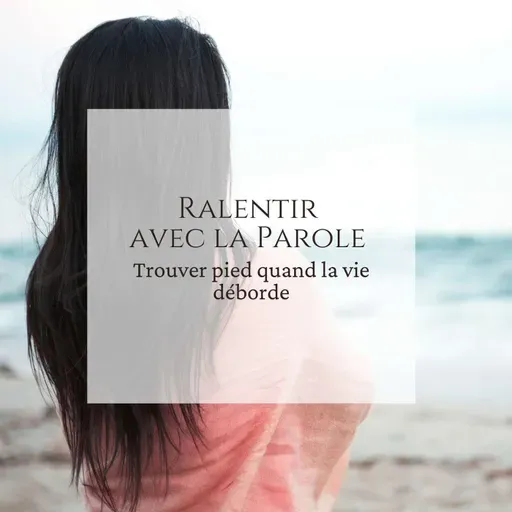 Ralentir avec la Parole