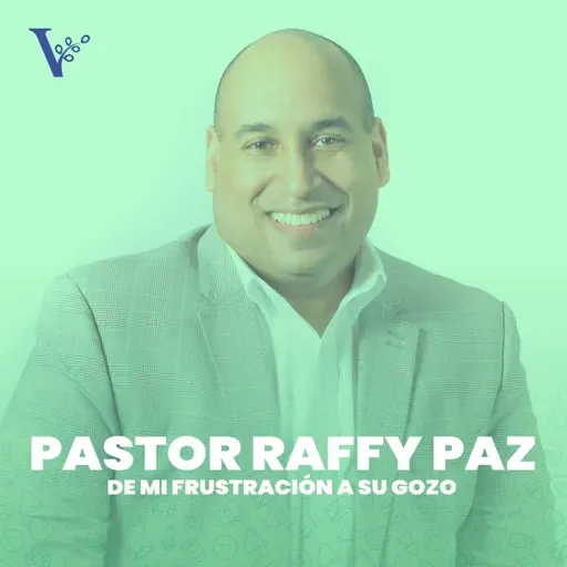 Pastor Raffy Paz - De mi frustración a su gozo